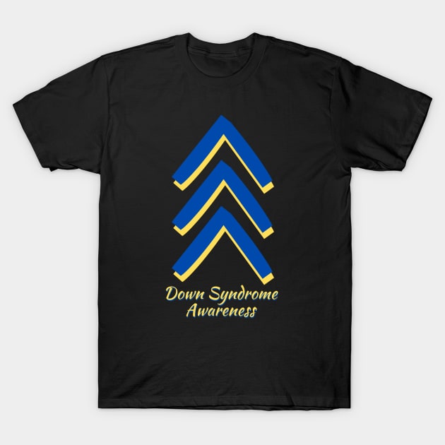 Down Syndrome Chevron Arrow for Trisomy 21 T21 for Down Syndrome Awareness. T-Shirt by A Down Syndrome Life